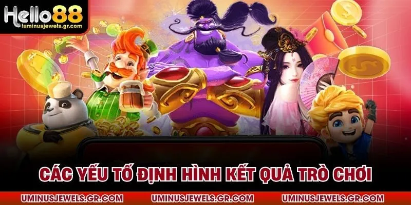 Các yếu tố định hình kết quả trò chơi