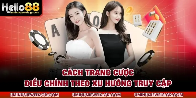 Cách trang cược điều chỉnh theo xu hướng truy cập