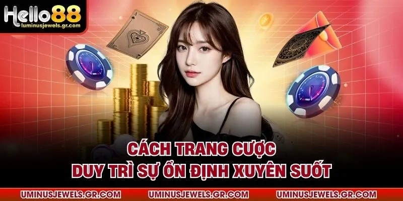 Cách trang cược duy trì sự ổn định xuyên suốt