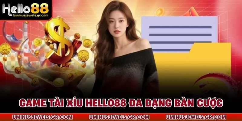 Game Tài Xỉu HELLO88 đa dạng bàn cược