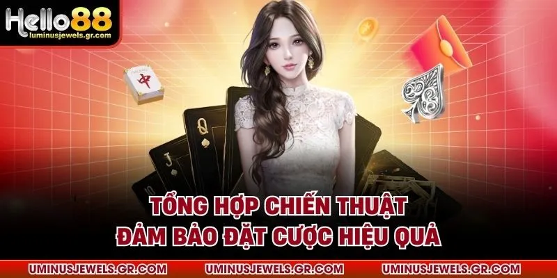Tổng hợp chiến thuật đảm bảo đặt cược hiệu quả